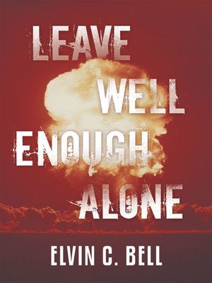 cover image of Leave Well Enough Alone